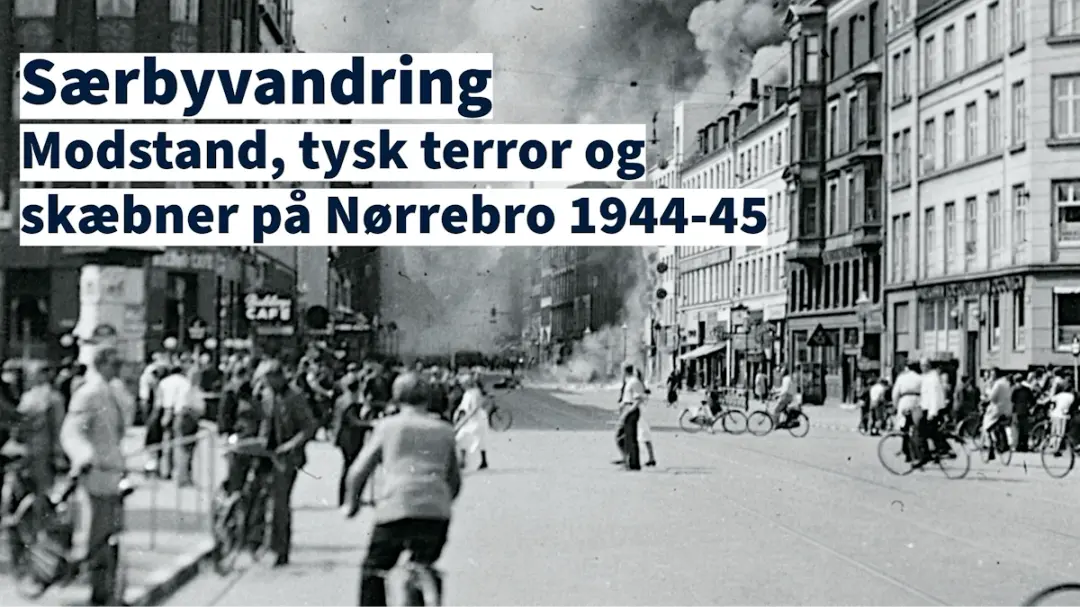 Særbyvandring: Modstand, tysk terror og skæbner på Nørrebro 1944-45