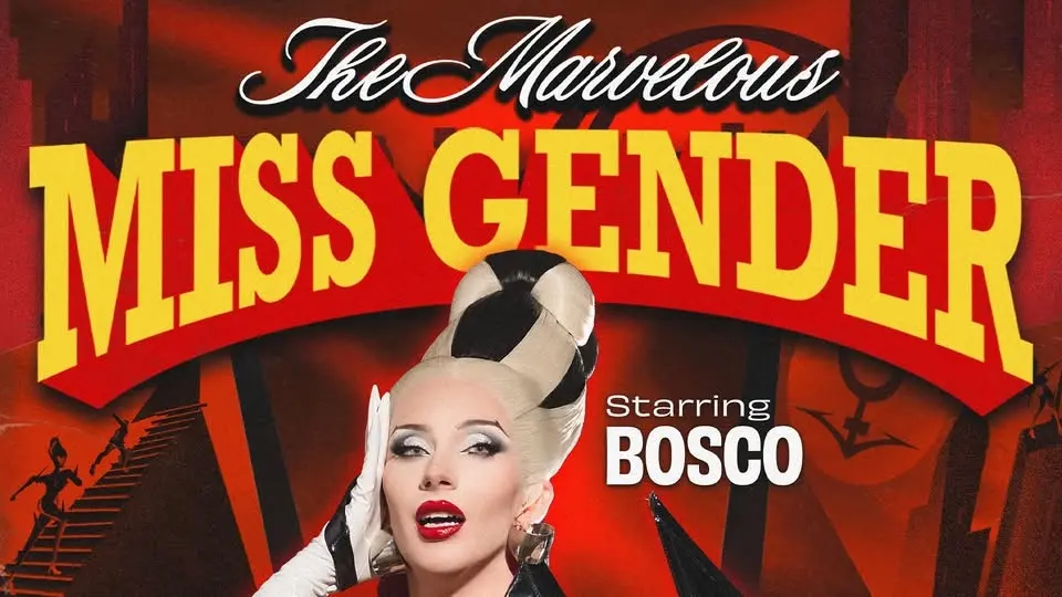 BOSCO: The Marvelous Miss Gender