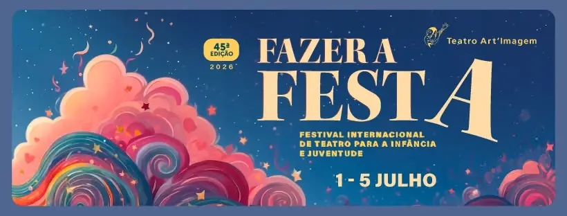 Fazer a Festa - Festival Internacional de Teatro para a Infância e Juventude