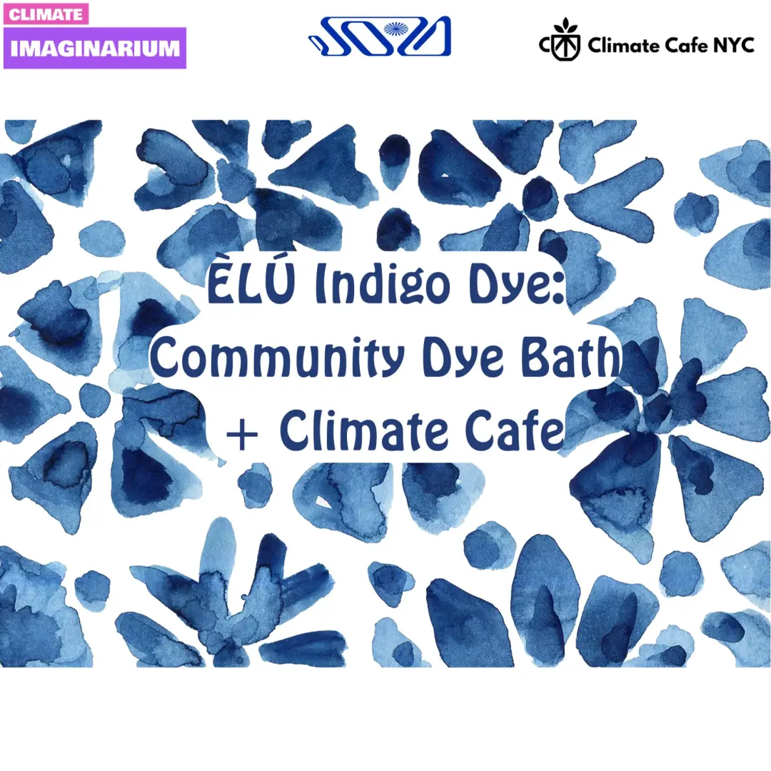 ÈLÚ Indigo Dye – Community Dye Bath + Climate Cafe