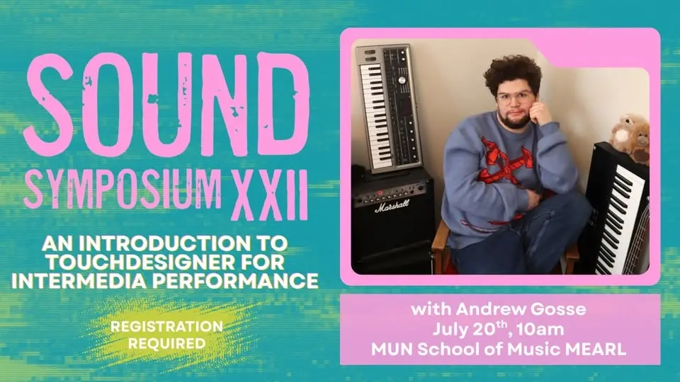 SSXXII Workshops: An Introduction to TouchDesigner for Intermedia Performance with Andrew Gosse