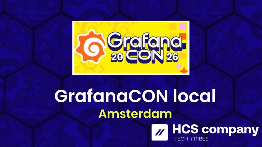 GrafanaCON Local meetup: Amsterdam at HCS Company