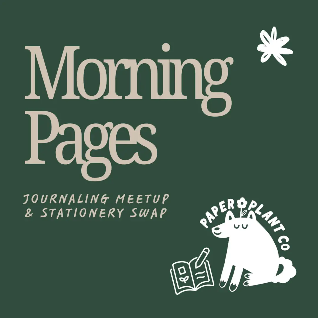 Morning Pages: Monthly Journaling Meetup & Stationery Swap