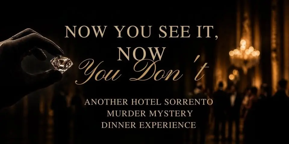 Now You See It Now You Don't: A Murder Mystery Dinner Experience
