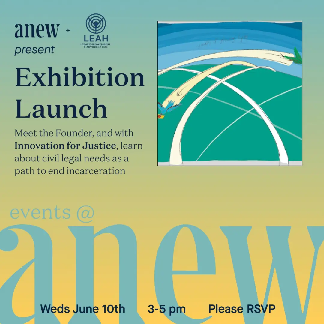 LEAH's Exhibition Walkthrough + Discussion: Civil Legal Needs as a Path to End Incarceration, with Innovation for Justice