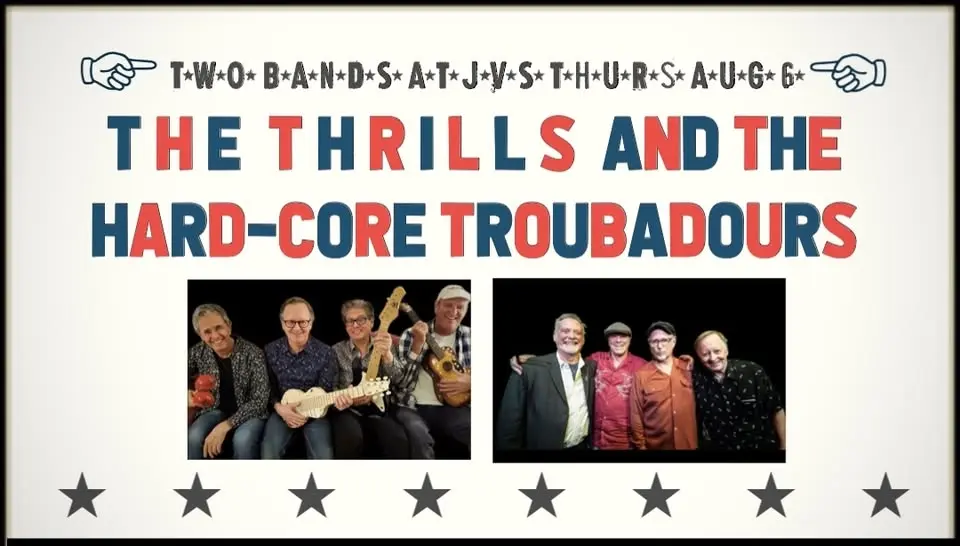The Thrills + The Hard-Core Troubadours at JVs!