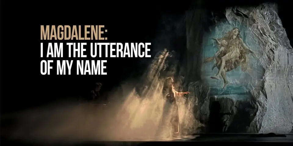 Magdalene: I am the utterance of my name