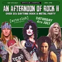 An Afternoon of Rock II: LIVERPOOL (Over 30s Rock/Metal) 3pm-7pm