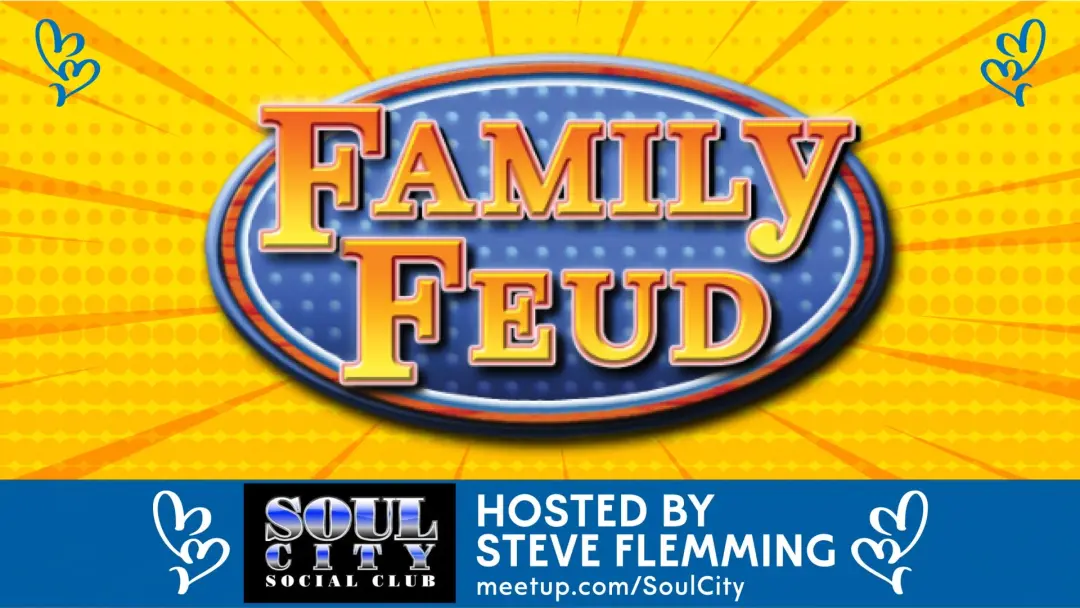 **FAMILY FEUD** (The Best Social Party Game in Town) (On the Patio) 