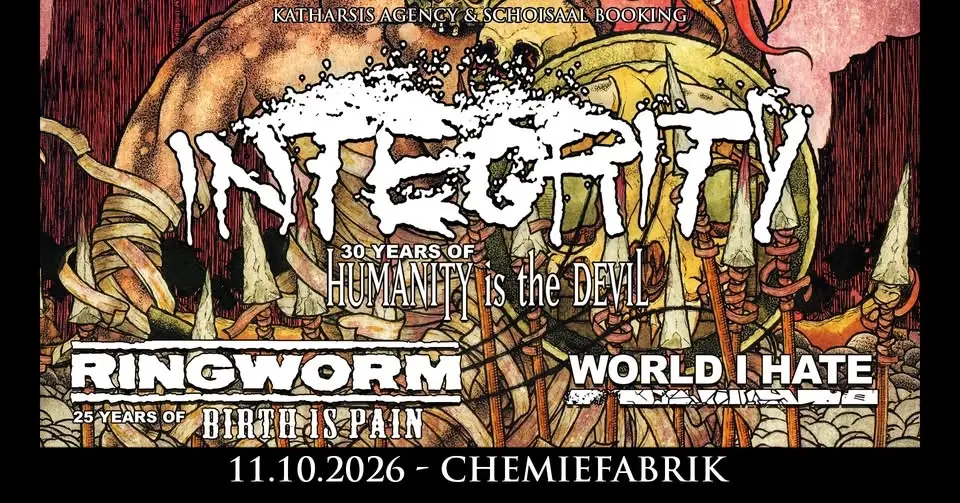 + Integrity + Ringworm + World I Hate - Chemiefabrik Dresden
