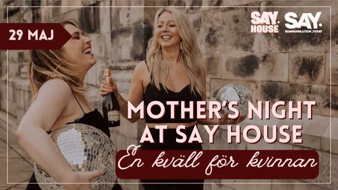 Mother´s night at SAY HOUSE