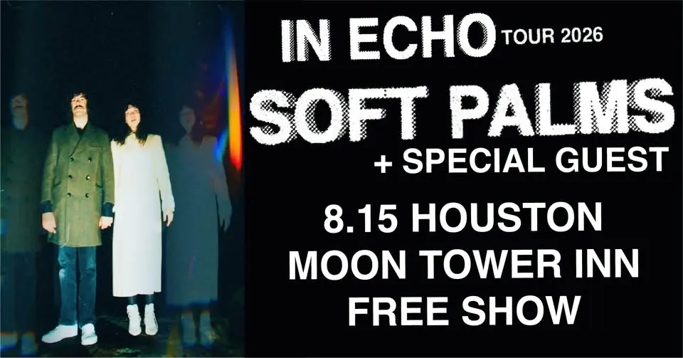 Soft Palms @ Moon Tower Inn - Houston, TX 8.15.26 - FREE SHOW