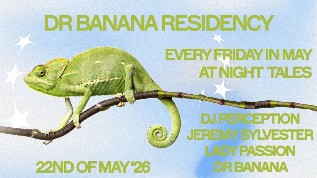 Dr Banana Residency: DRB, Jeremy Sylvester, DJ Perception & Lady Passion [Five Fridays in May]