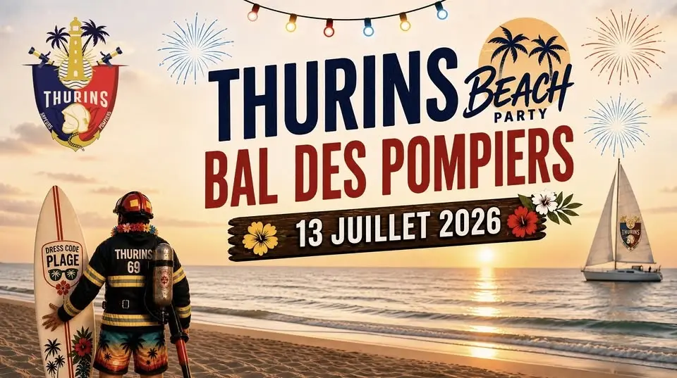 🔥🚒 BAL DES POMPIERS - THURINS 2026 🚒🔥 🌴☀️ BEACH PARTY ☀️🌴