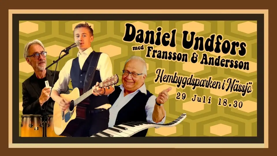 DANIEL UNDFORS med FRANSSON & ANDERSSON - Nässjö Hembygdspark 29/7 