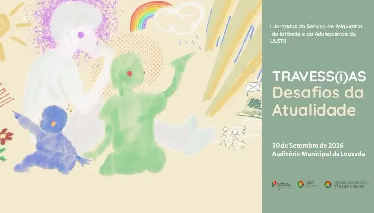 TRAVESS(i)AS – I Jornadas de Psiquiatria da Infância e da Adolescência da ULSTS