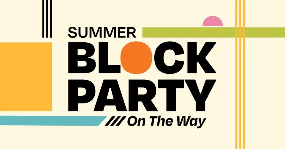 Summer Block Party: On The Way