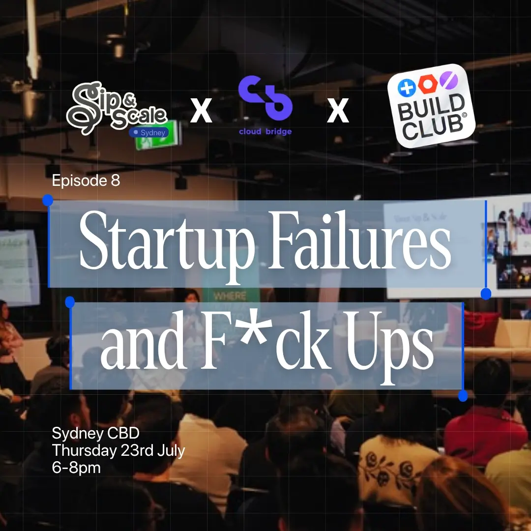 Startup Failures and F*ckups | Sip & Scale x Cloud Bridge x Build Club