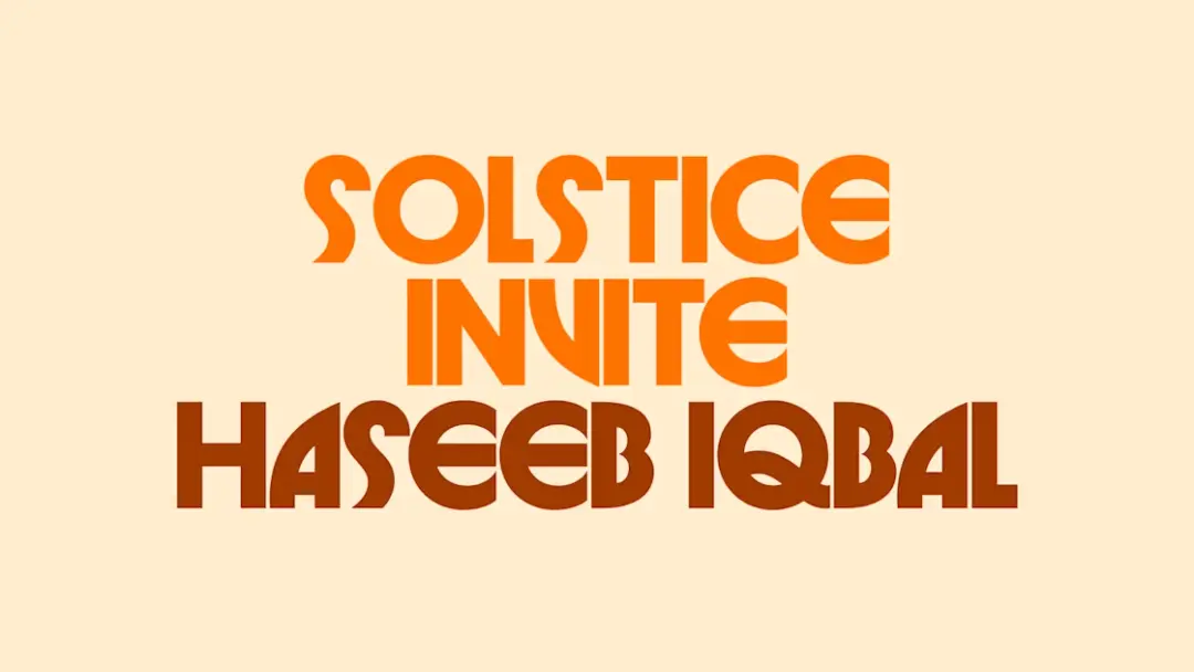 Solstice Invite Haseeb Iqbal
