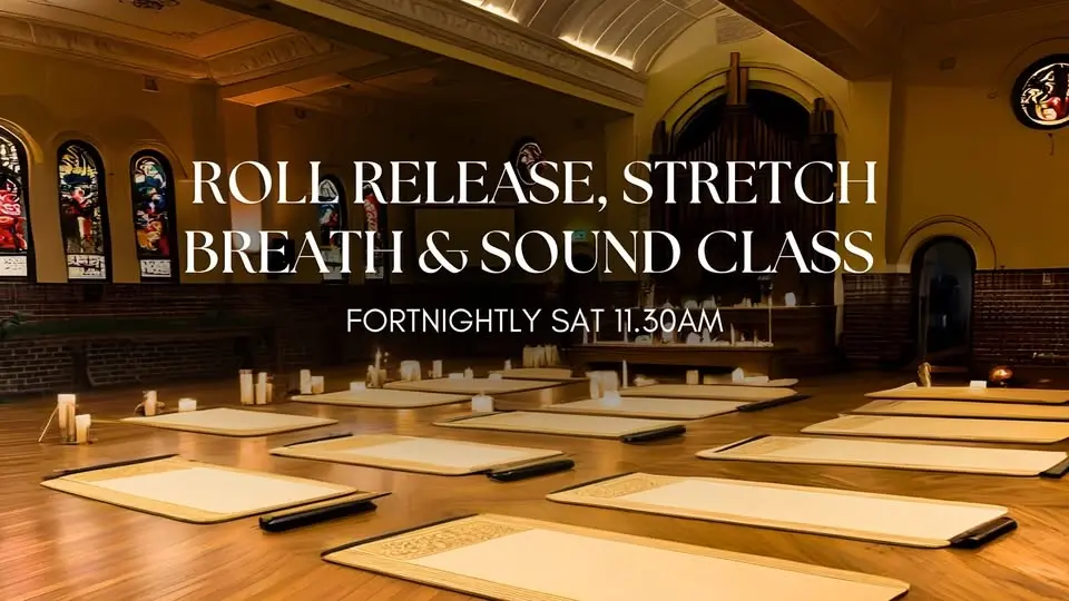 🧘🏼Roll Release, Stretch, Breath & Sound Class Manly