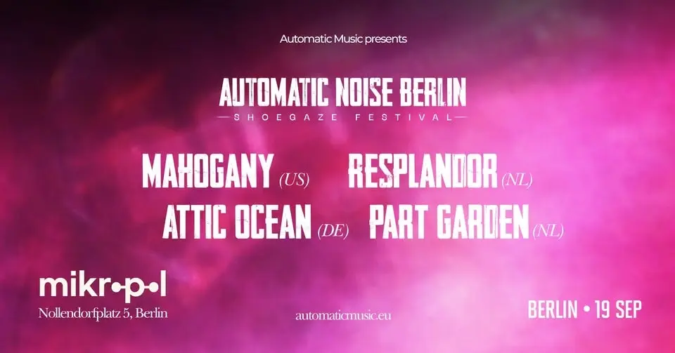 Automatic Noise Berlin | Shoegaze Festival