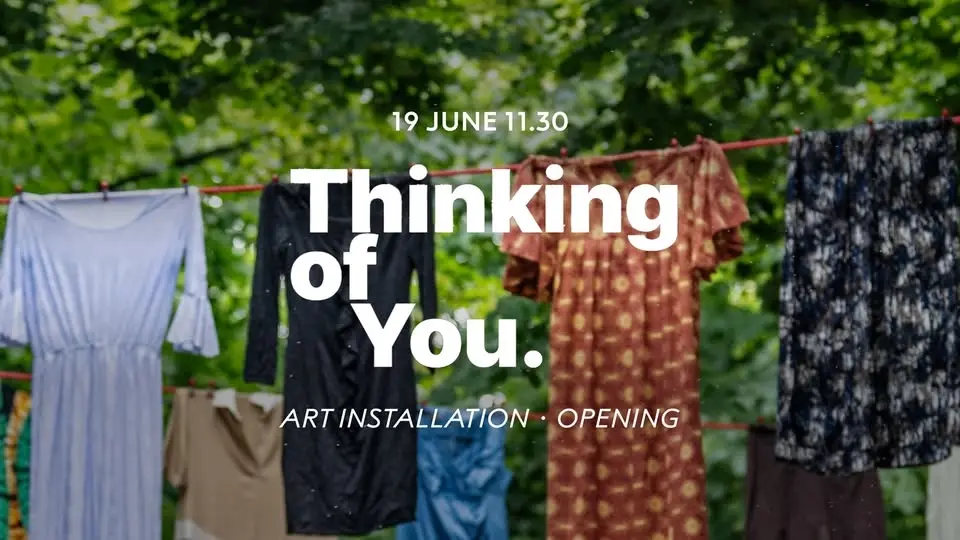 Opening • Art installation: Thinking of You.