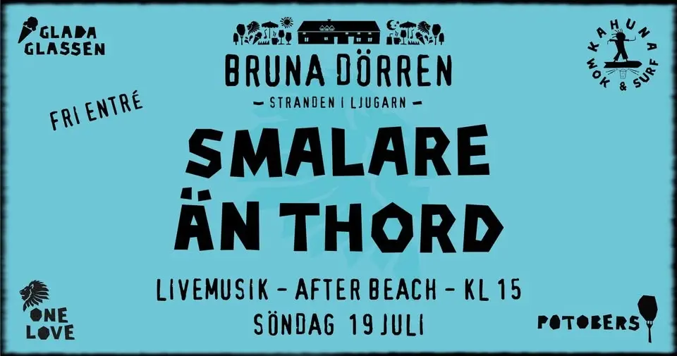 SMALARE ÄN THORD - After Beach - Live på Bruna Dörren - Fri entré