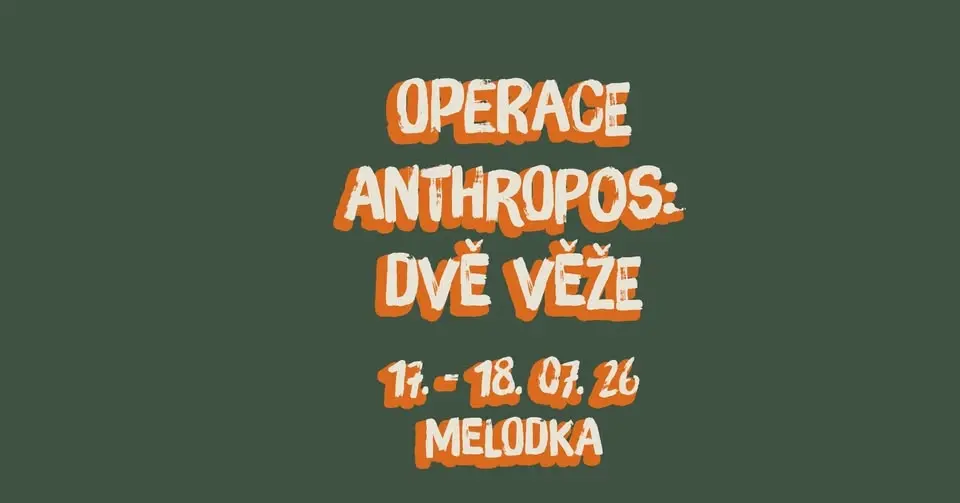 OPERACE ANTHROPOS: Dvě Věže
