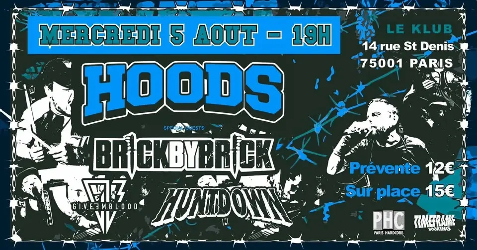HOODS (USA) + BRICK BY BRICK (USA) + GIVE'EM BLOOD (AUS) + HUNTDOWN (FR)  