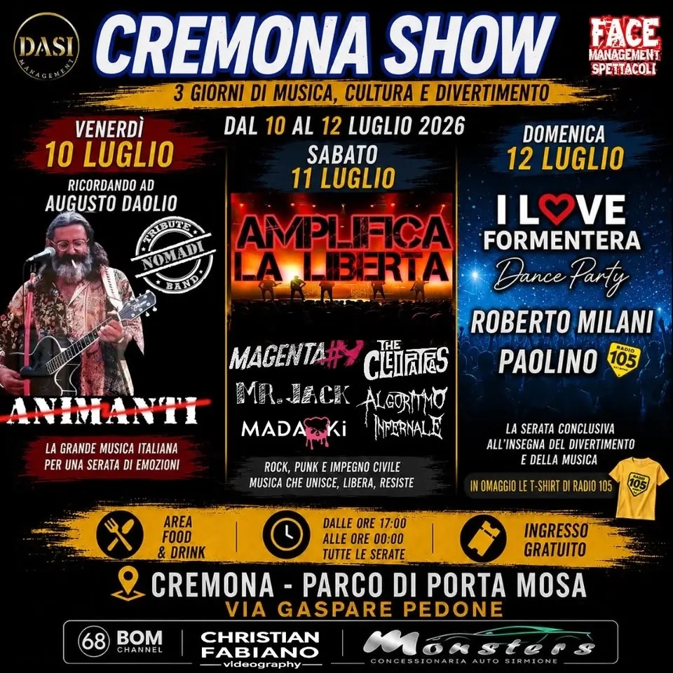 CREMONA SHOW 10 -11 -12 LUGLIO Parco Porta Mosa Via Gaspare Pedone INGRESSO GRATUITO