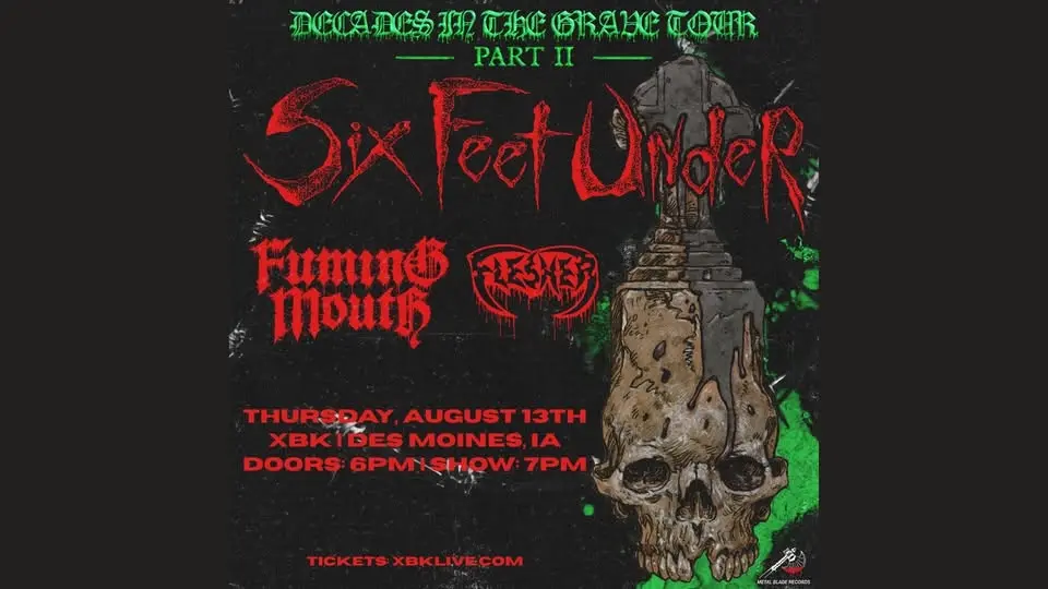 Six Feet Under w/ Fuming Mouth and Flesher