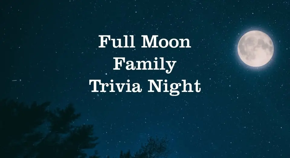 Full Moon Family Trivia Night