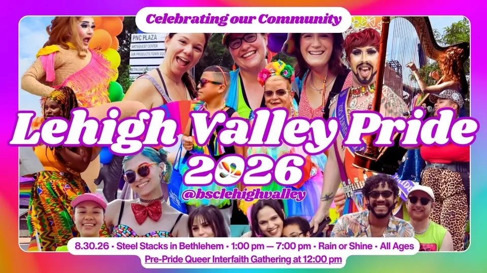 Celebrate Lehigh Valley Pride 2026 at the Steel Stacks š