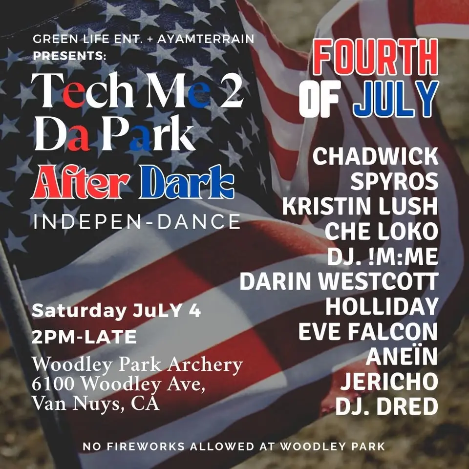 TECH ME 2 DA PARK AFTER DARK | INDEPEN-DANCE 4TH OF JULY