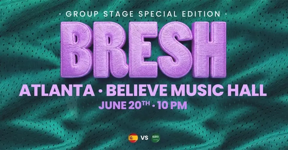 BRESH @ BELIEVE MUSIC HALL (ATLANTA) - THE MOST BEAUTIFUL PARTY IN THE WORLD (🇪🇸ESP VS 🇸🇦KSA)
