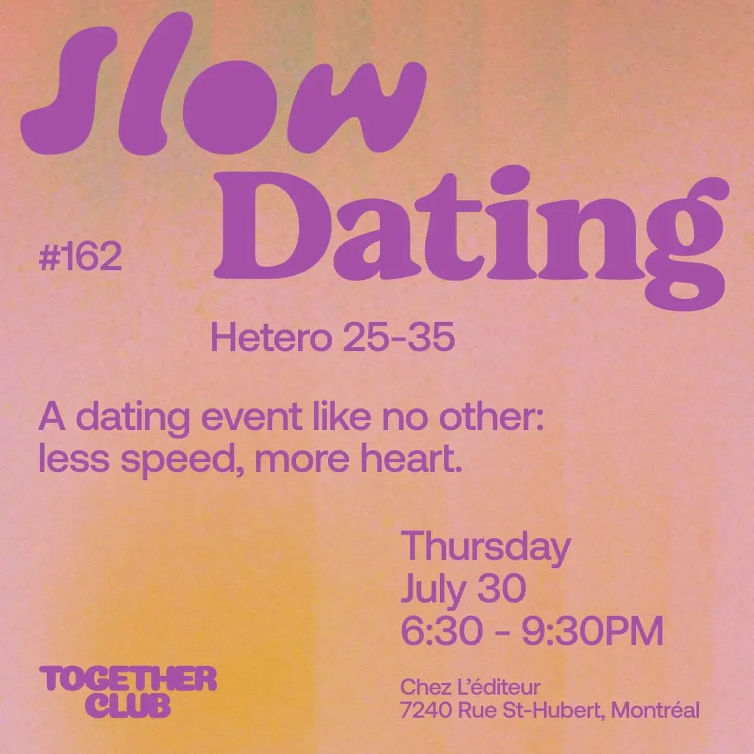 Slow Dating Montréal #162 (Hétéro 25-35) 💛