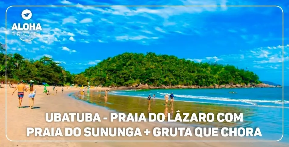 DOMINGO - Ubatuba/SP - Praia do Lazaro com Gruta que Chora + Praia da Sununga • Aloha Travel
