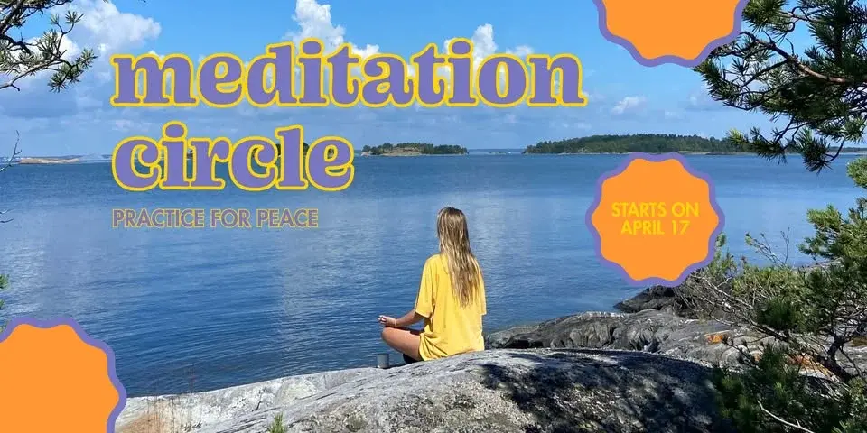MEDITATION CIRCLE - PRACTICE FOR PEACE 