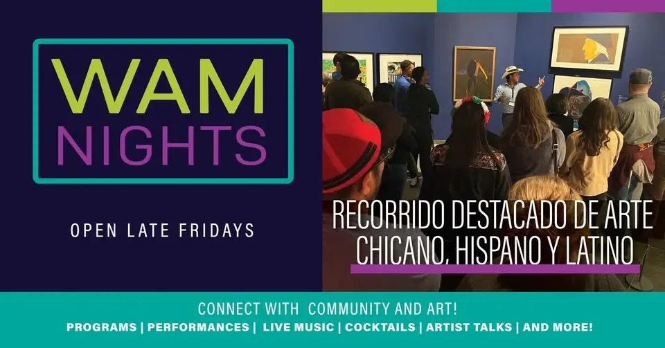 Noche WAM: Recorrido Destacado de Arte Chicano, Hispano y Latino