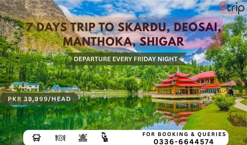 7 DAYS TRIP TO SKARDU, DEOSAI, MANTHOKA, SHIGAR