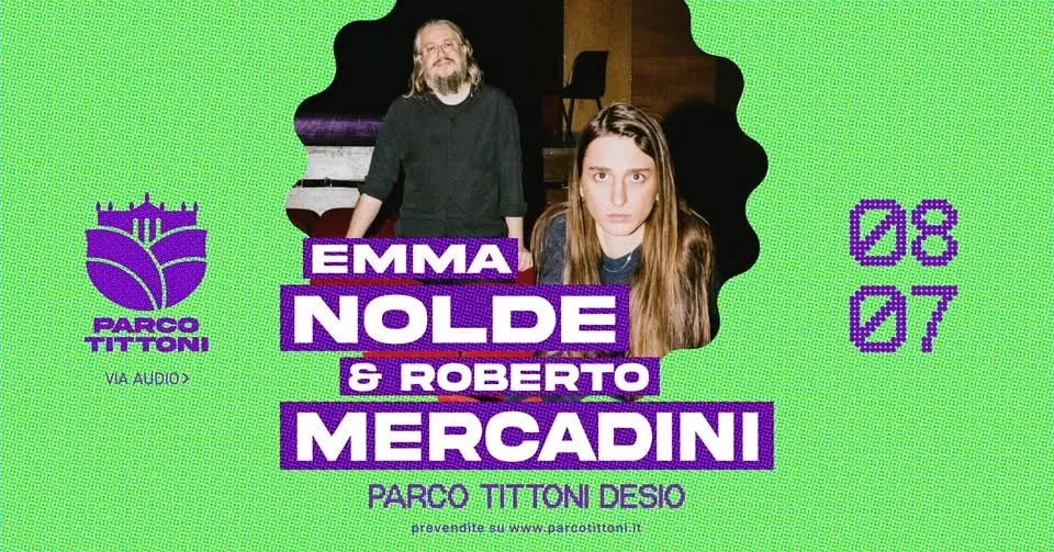 EMMA NOLDE & ROBERTO MERCADINI ✺ Tu che ti senti ai fianchi l’uragano ✺ PARCO TITTONI