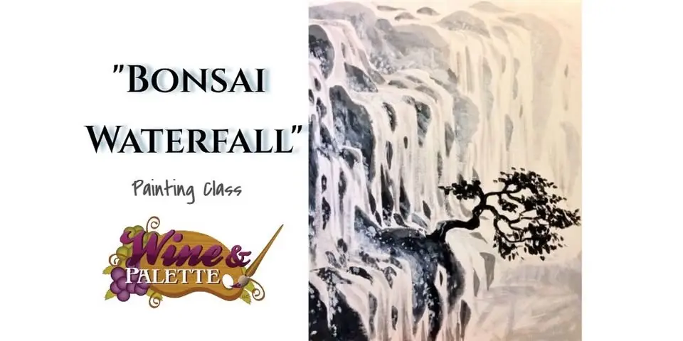 Bonsai Waterfall - W&P Painting Class