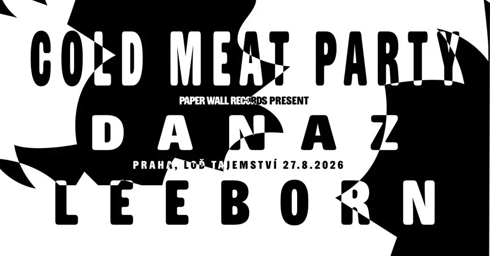 Cold Meat Party + Leeb0rn + Danaz | Praha, Loď Tajemství