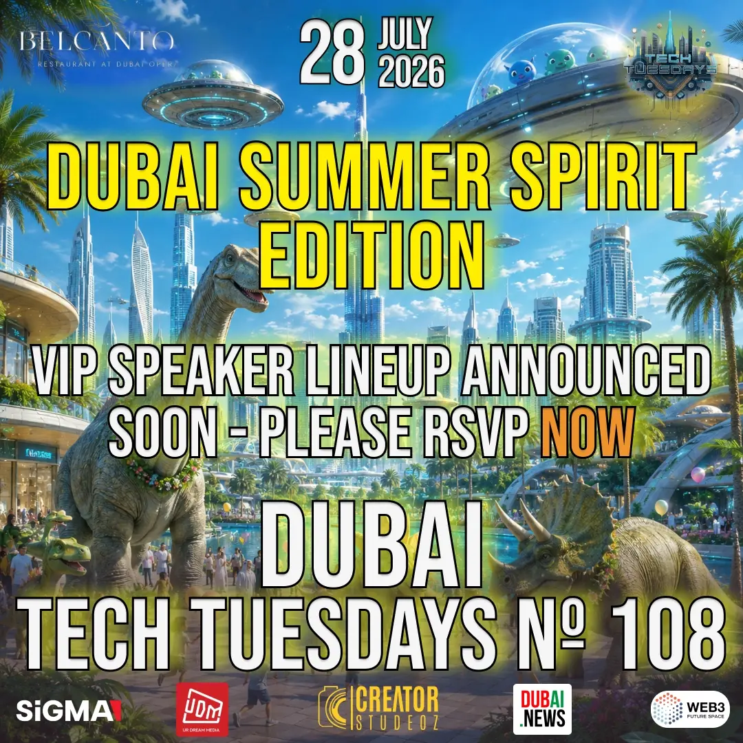 Dubai Tech Tuesdays No. 108 - Dubai Summer Spirit Edition