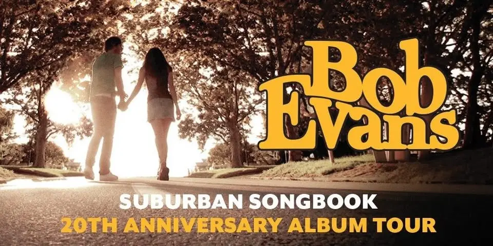 Bob Evans - 20th Anniversary Tour of Suburban Songbook - Perth