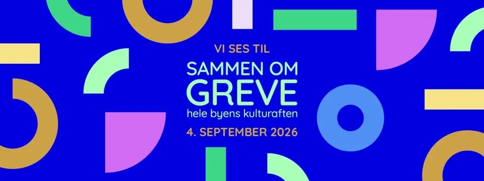 Sammen om Greve 2026 - hele byens kulturaften