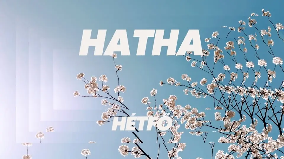 ~ Hatha Hétfő ~