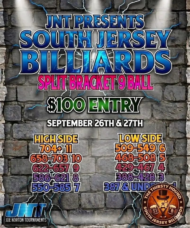JNT PRESENTS  SOUTH JERSEY BILLIARDS SPLIT BRACKET 9 BALL