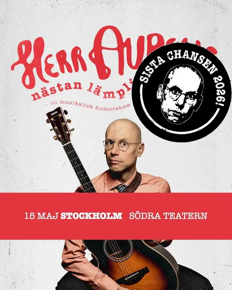 Herr Aurells nästan lämpliga sånger • Sista chansen • 15/5 • Stockholm
