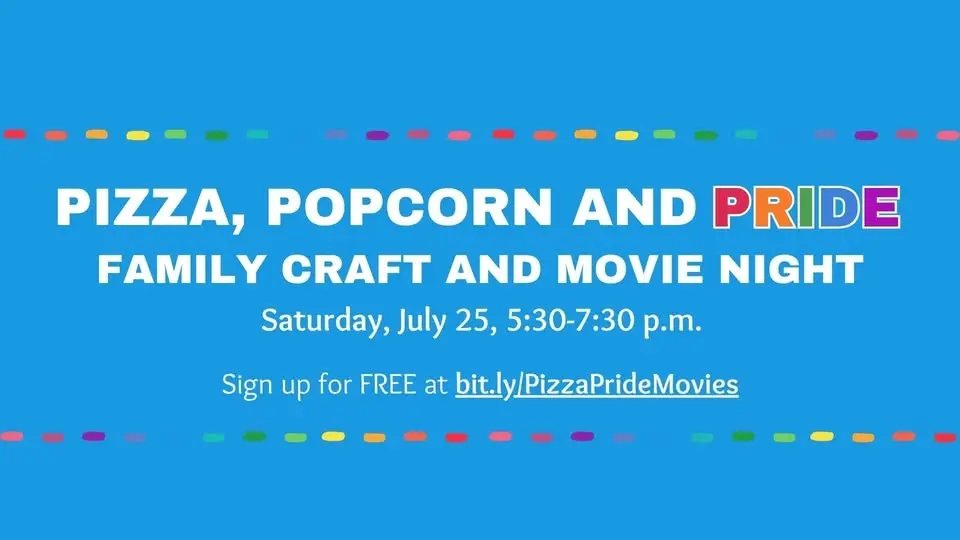 Pizza, Popcorn and Pride Family Movie Night